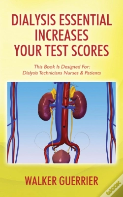 Capa do artigo Dialysis Essential Increases Your Test Scores: This Book Is Designed For: Dialysis Technicians Nurses & Patients
