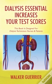 Capa do artigo Dialysis Essential Increases Your Test Scores: This Book Is Designed For: Dialysis Technicians Nurses & Patients