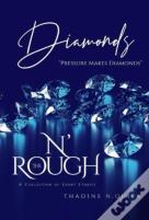 Diamond$ N' The Rough