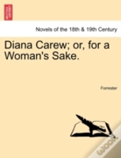 Diana Carew; Or, For A Woman'S Sake.