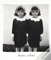 Diane Arbus: An Aperture Monograph /Anglais
