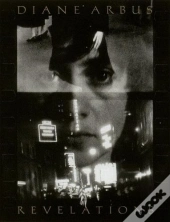 Diane Arbus Revelations /Anglais