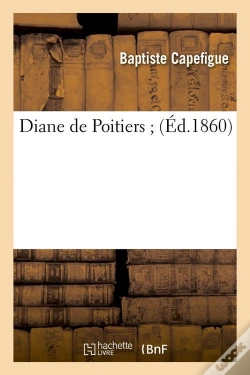 Capa do artigo Diane De Poitiers Edition 1860
