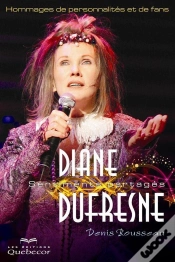 Capa do artigo Diane Dufresne, Sentiments Partages : Hommages De Personnalites E