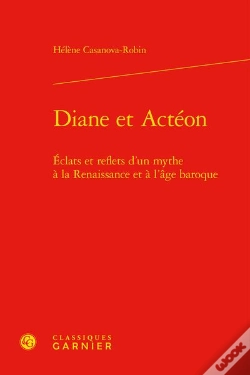Capa do artigo Diane Et Actéon : Éclats Et Reflets D'Un Mythe À La Renaissance Et À L'Âge Baroque