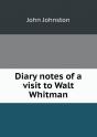Diary Notes Of A Visit To Walt Whitman - Preview
