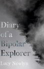 Diary Of A Bipolar Explorer - Preview