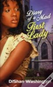 Diary Of A Mad First Lady