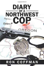 Diary Of A Northwest Cop - Preview