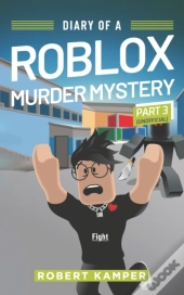 Diary Of A Roblox Murder Mystery Part 3 (Unofficial)