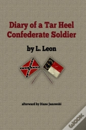 Diary Of A Tar Heel Confederate Soldier