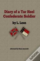 Diary Of A Tar Heel Confederate Soldier