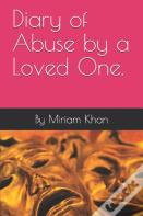 Diary Of Abuse By A Loved One.