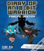 Diary Of An 8-Bit Warrior: Forging Destiny