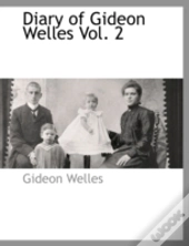 Diary Of Gideon Welles Vol. 2