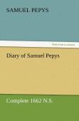 Diary Of Samuel Pepys - Complete 1662 N.S.