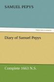 Diary Of Samuel Pepys - Complete 1663 N.S.