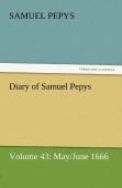 Diary Of Samuel Pepys - Volume 43