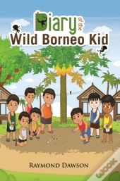 Diary Of The Wild Borneo Kid