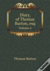 Capa do artigo Diary, Of Thomas Burton, Esq Volume 4