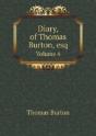 Diary, Of Thomas Burton, Esq Volume 4 - Preview