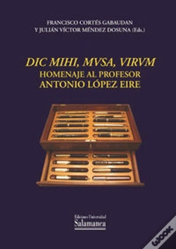Capa do artigo Dic Mihi, Mvsa, Virum: Homenaje Al Profesor Antonio López Eire