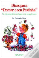 Dicas Para "Domar o Seu Pestinha"