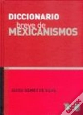 Diccionario Breve De Mexicanismos  