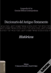 Diccionario Del Antiguo Testamento. Hist?Ricos
