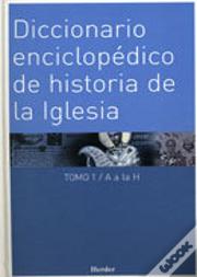 Diccionario Enciclopédico De Historia De La Iglesia