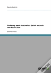Dichtung Nach Auschwitz. Sprich Auch Du Von Paul Celan