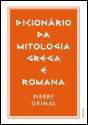 Dicionário da Mitologia Grega e Romana - Preview
