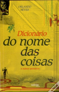 Capa do artigo Dicionário do Nome das Coisas e Outros Epónimos