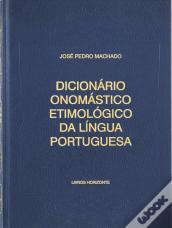 Dicionário Onomástico e Etimológico da Língua Portuguesa - 3 Volumes