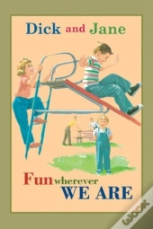Dick And Jane Fun Wherever We Are