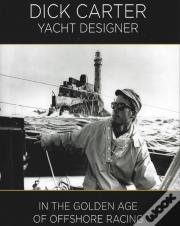 Dick Carter: Yacht Designer