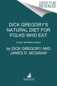 Dick Gregory'S Natural Diet For Folks Who Eat
