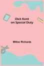 Dick Kent On Special Duty - Preview