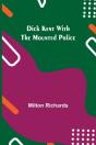 Dick Kent With The Mounted Police - Preview