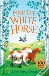 Dick King-Smith: Find The White Horse