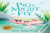 Dick King-Smith: Pigs Might Fly