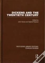 Dickens And The Twentieth Century (Rle Dickens)