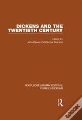 Dickens And The Twentieth Century (Rle Dickens)