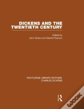 Dickens And The Twentieth Century (Rle Dickens)