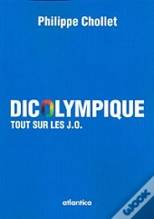 Dicolympique ; Tout Sur Les J.O.
