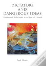 Dictators And Dangerous Ideas
