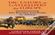 Dictators As Gatekeepers For Europe