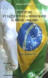 Dictature Et Lutte Pour La Democratie Au Bresil, 1964-1985