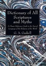 Dictionary Of All Scriptures And Myths