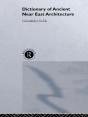 Dictionary Of Ancient Near Eastern Architecture - Preview
